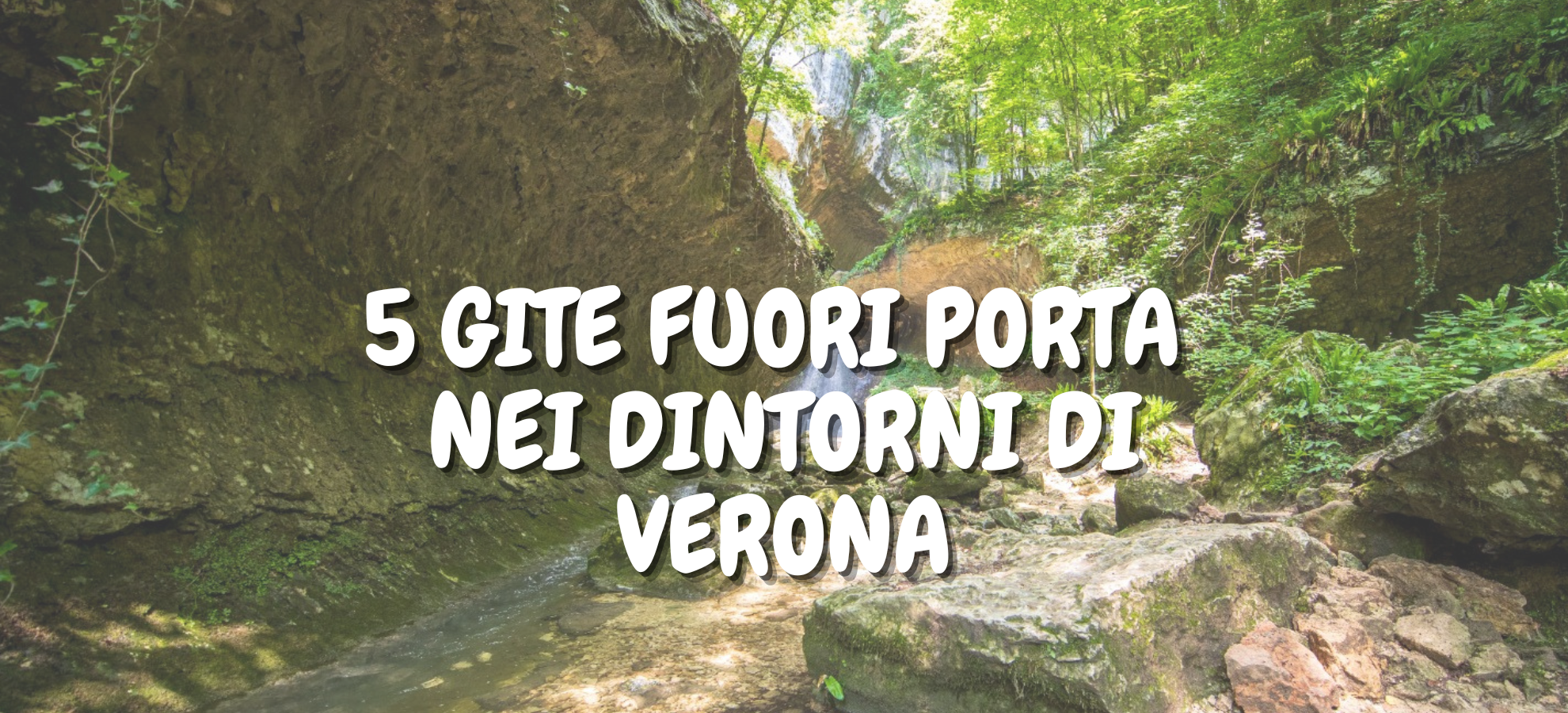 5 GITE FUORI PORTA IN PROVINCIA DI VERONA (1)