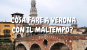 Cosa fare a Verona con il maltempo?