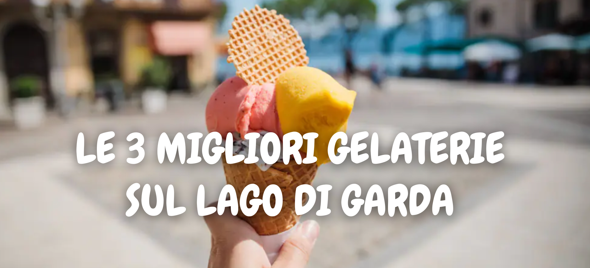 LE 3 MIGLIORI GELATERIA SUL LAGO DI GARDA