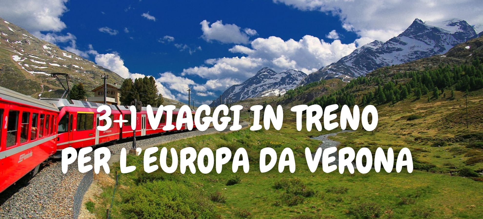 3+1 VIAGGI IN TRENO PER L’EUROPA DA VERONA