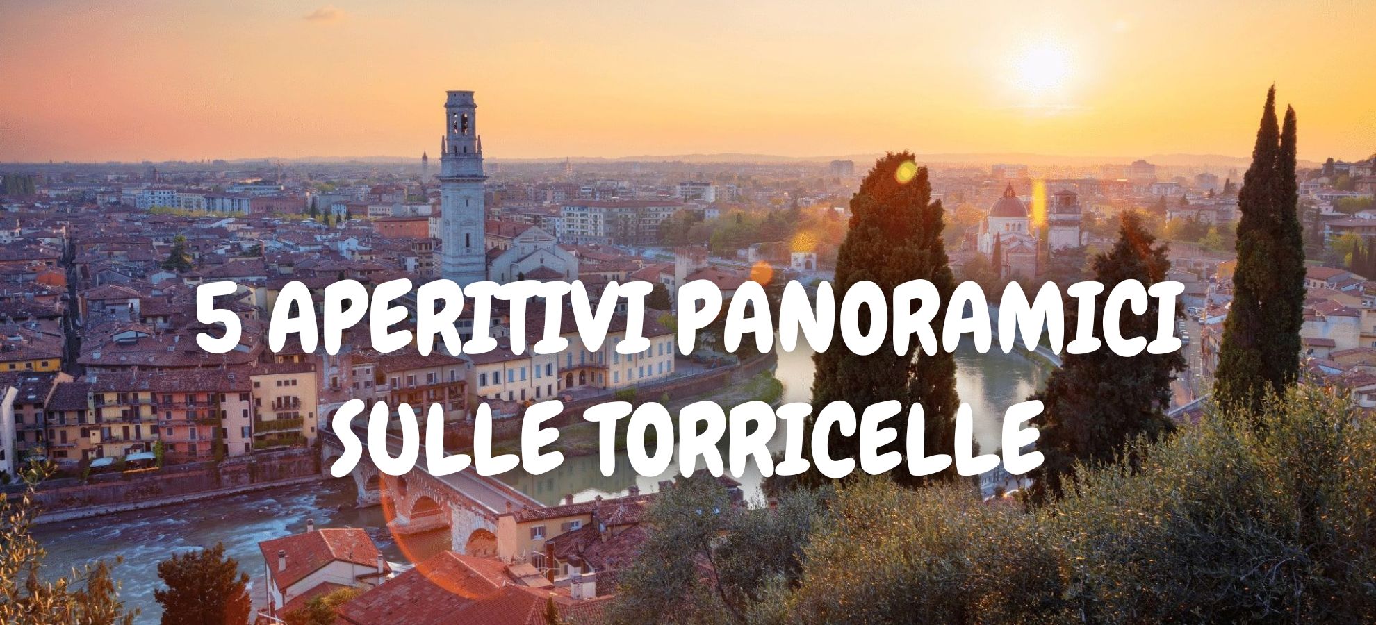 APERITIVI PANORAMICI SULLE TORRICELLE