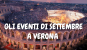 GLI EVENTI DI SETTEMBRE A VERONA