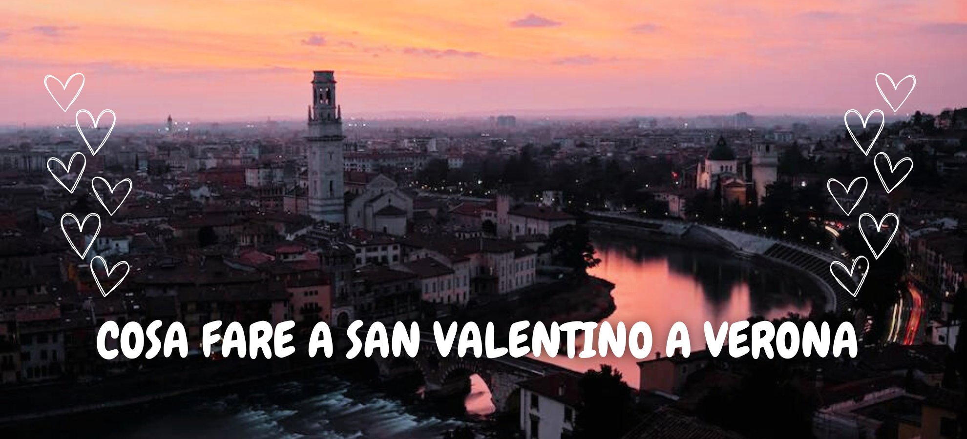 COSA FARE A SAN VALENTINO A VERONA