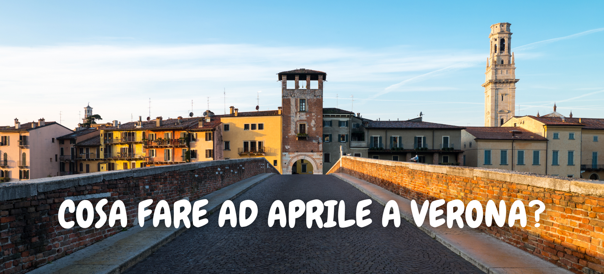 COSA FARE AD APRILE A VERONA?