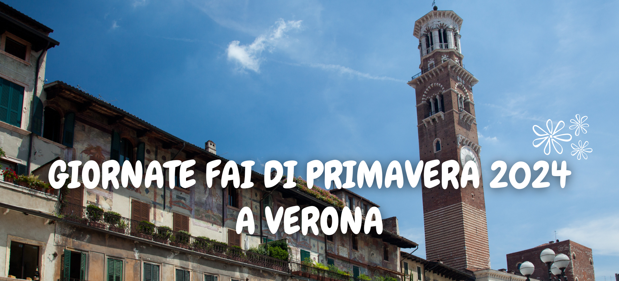 GIORNATE FAI DI PRIMAVERA 2024 A VERONA