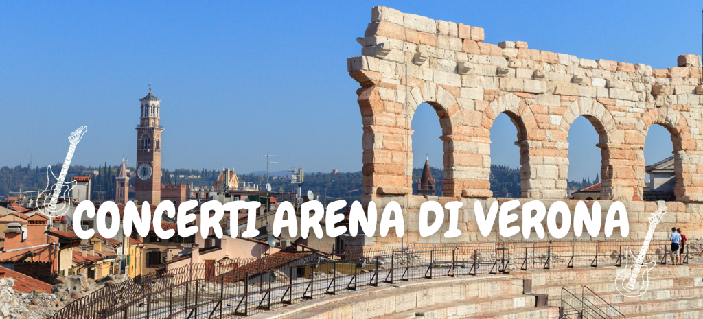  CONCERTI ARENA DI VERONA - Visit Verona Bildidee 