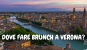 DOVE FARE BRUNCH A VERONA