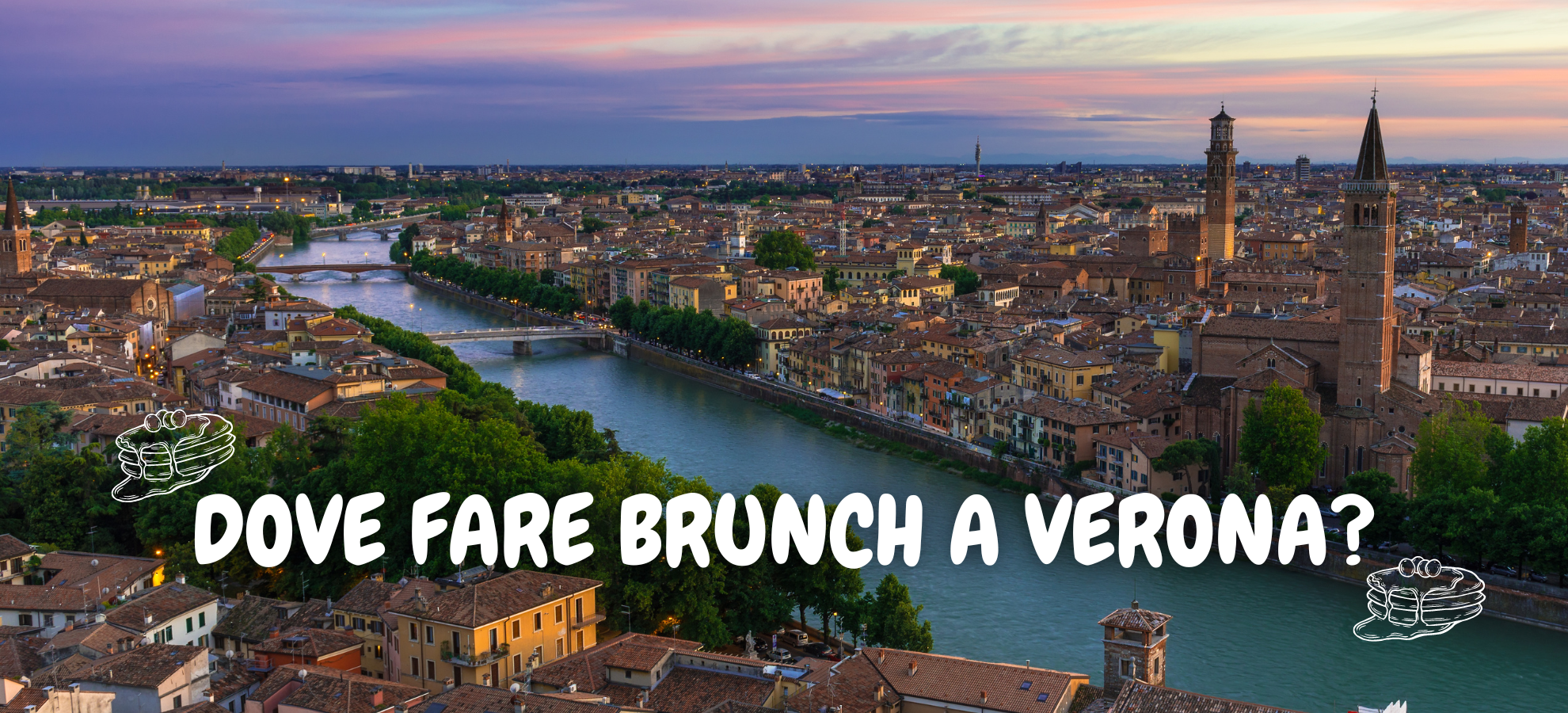 DOVE FARE BRUNCH A VERONA