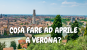 Cosa fare ad aprile a Verona?