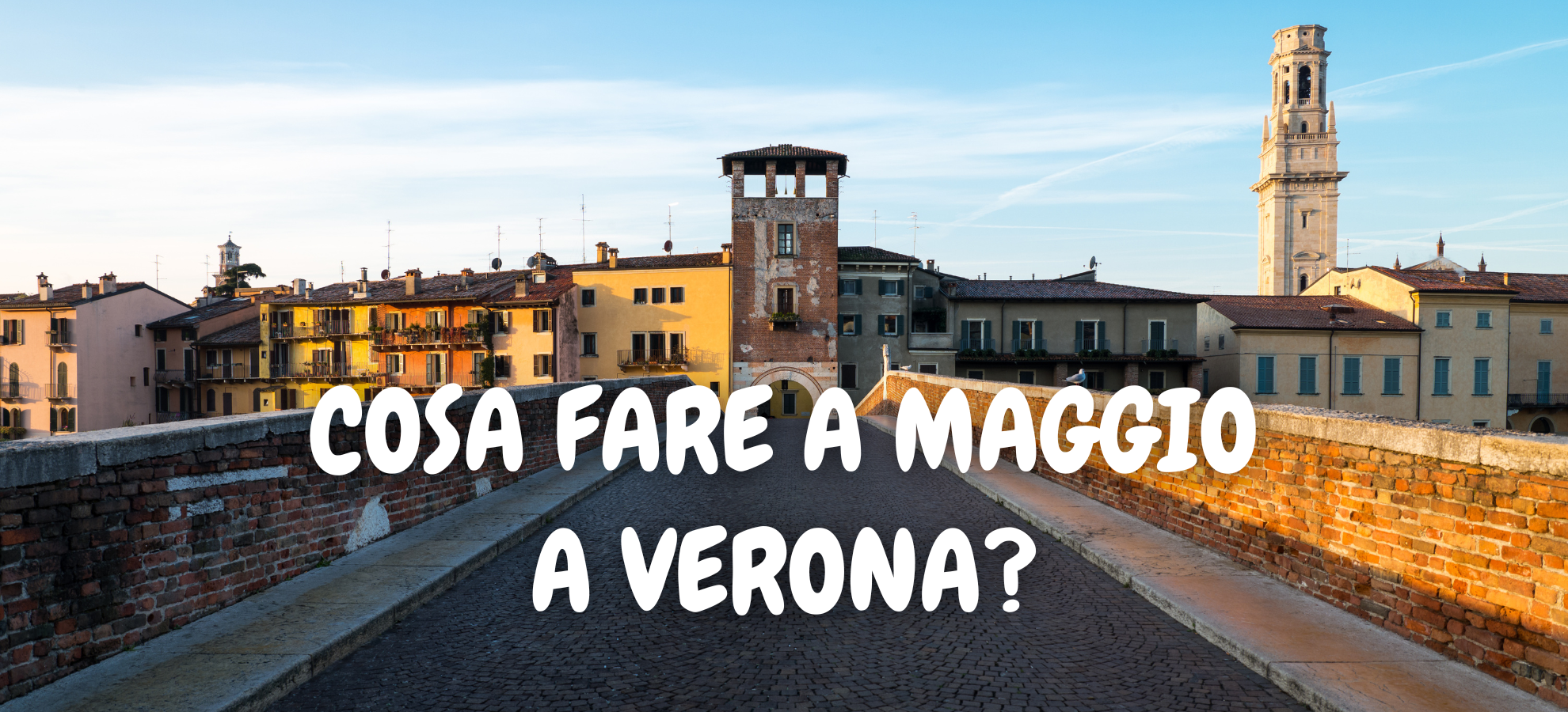 Cosa fare a maggio a Verona?