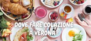 Dove fare colazione a Verona?
