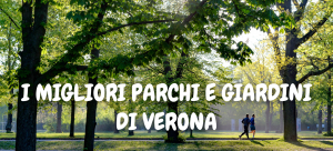 I migliori parchi e giardini di Verona