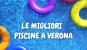 LE MIGLIORI PISCINE A VERONA