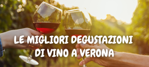 Le migliori degustazioni di vino a Verona - Visit Verona.net