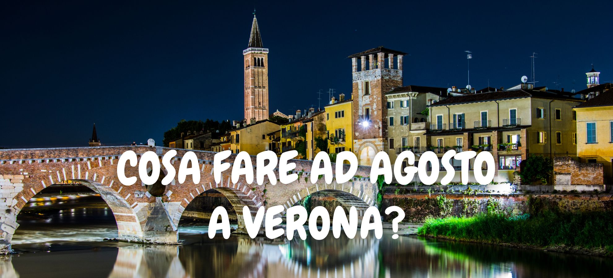 Cosa fare ad agosto a Verona?