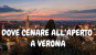 DOVE CENARE ALL’APERTO A VERONA