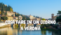 Cosa fare in un giorno a Verona