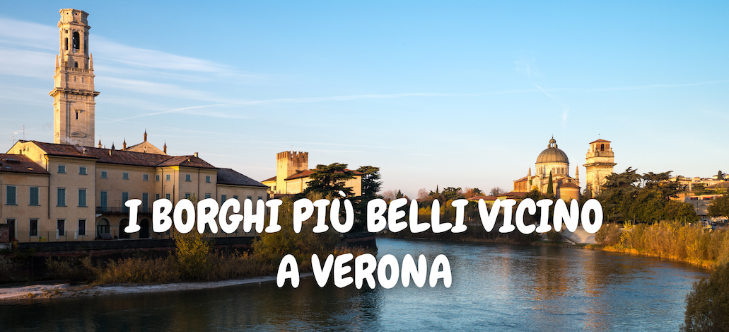 I borghi più belli vicino a Verona
