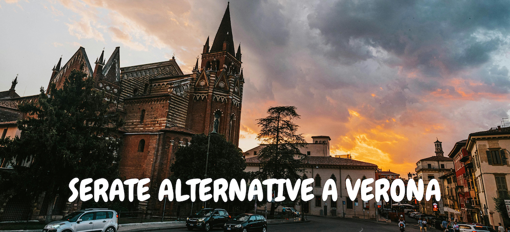 Serate alternative a Verona