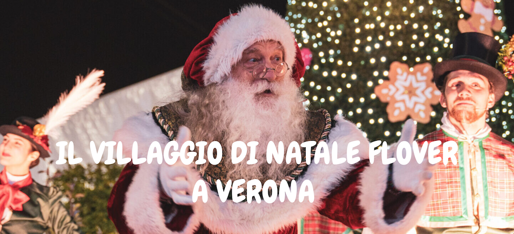 Il Villaggio di Natale Flover a Verona