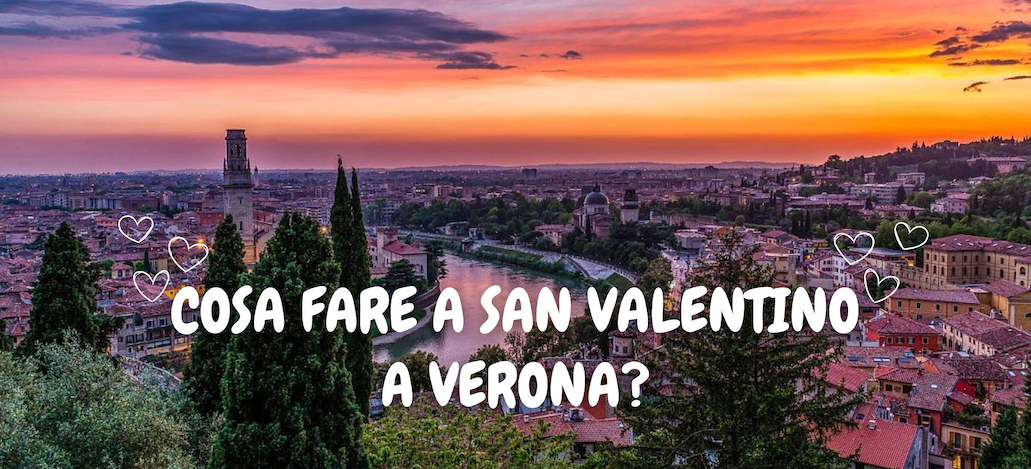 Cosa fare a San Valentino a Verona? - Visit Verona.net
